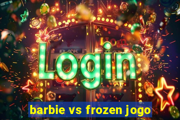 barbie vs frozen jogo